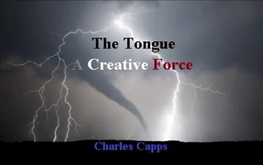 The Tongue A Creative Force  Charles Capps 38