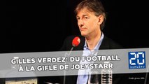 Gilles Verdez: Du football à la gifle de JoeyStarr
