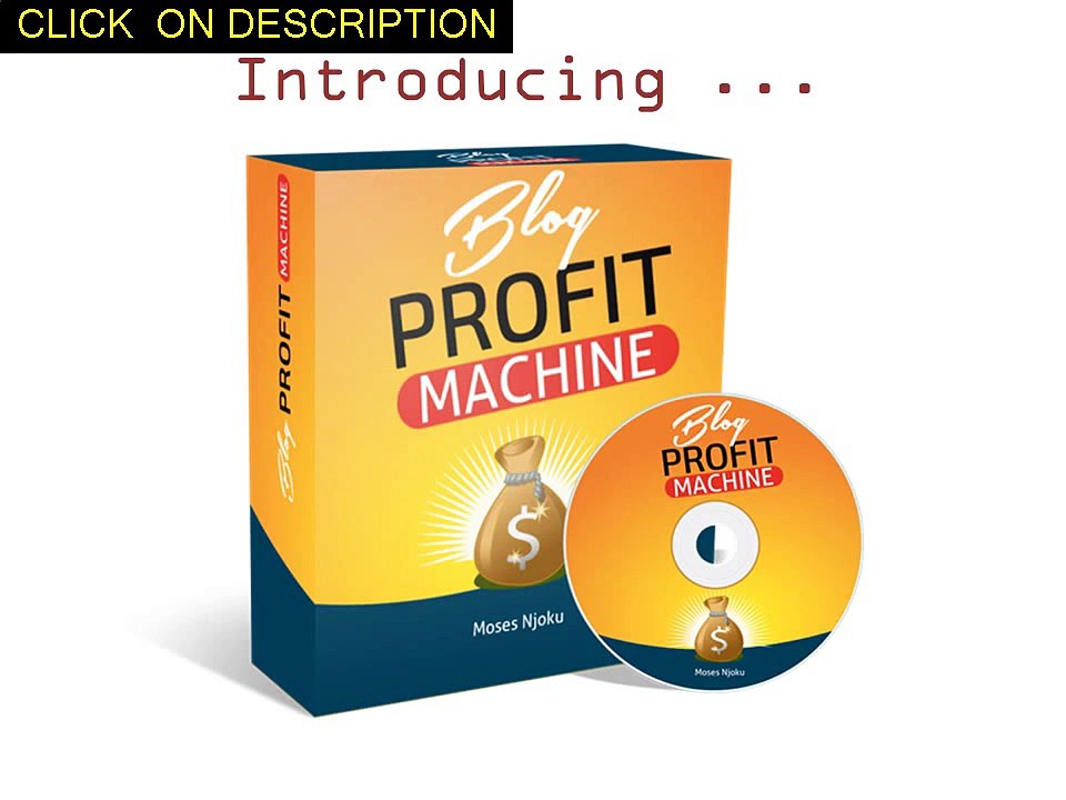 Blog Profit Machine Review and Bonuses Moses Njoku