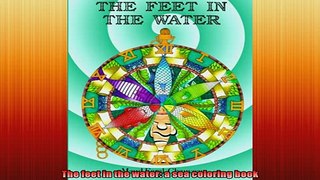 READ book  The feet in the water a sea coloring book  FREE BOOOK ONLINE