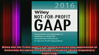 Downlaod Full PDF Free  Wiley NotforProfit GAAP 2016 Interpretation and Application of Generally Accepted Full Free