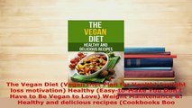 PDF  The Vegan Diet Vegan Diet Plan for Health weight loss motivation Healthy EasytoMake PDF Online