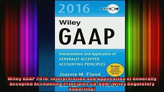 FREE EBOOK ONLINE  Wiley GAAP 2016 Interpretation and Application of Generally Accepted Accounting Full Free