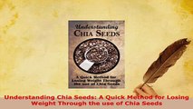 PDF  Understanding Chia Seeds A Quick Method for Losing Weight Through the use of Chia Seeds Download Full Ebook
