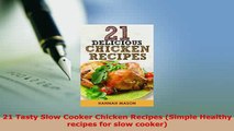 PDF  21 Tasty Slow Cooker Chicken Recipes Simple Healthy recipes for slow cooker Read Online