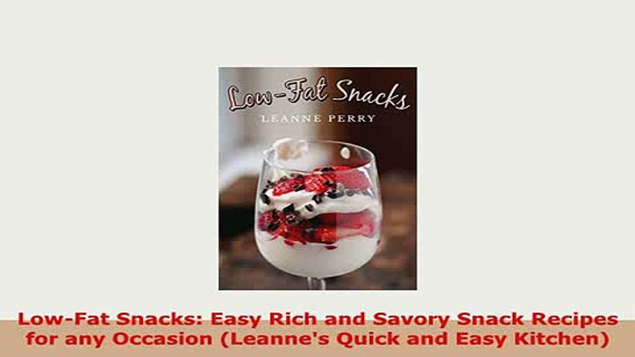 PDF  LowFat Snacks Easy Rich and Savory Snack Recipes for any Occasion Leannes Quick and Read Online