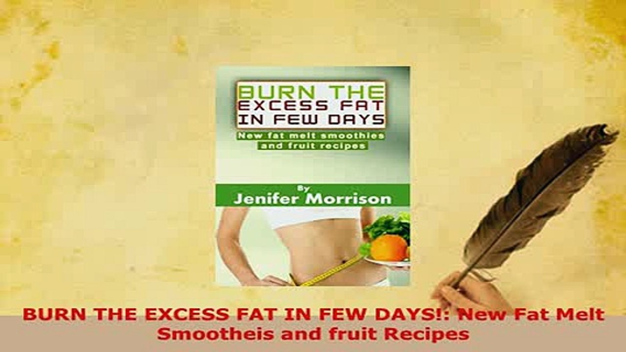 PDF  BURN THE EXCESS FAT IN FEW DAYS New Fat Melt Smootheis and fruit Recipes Read Full Ebook