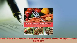 PDF  Best Fork Forward Everyday Dinners After Weight Loss Surgery Download Online