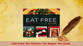 PDF  Eat Free No Gluten No Sugar No Guilt PDF Book Free
