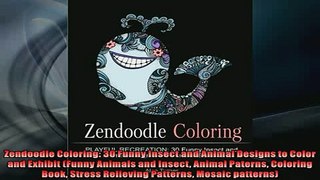 EBOOK ONLINE  Zendoodle Coloring 30 Funny Insect and Animal Designs to Color and Exhibit Funny Animals READ ONLINE