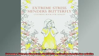 READ book  Extreme Stress Menders Butterfly coloring books for adults  FREE BOOOK ONLINE