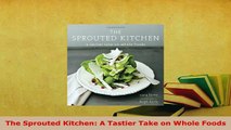 PDF  The Sprouted Kitchen A Tastier Take on Whole Foods PDF Online