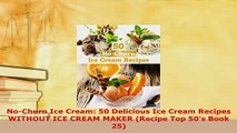 PDF  NoChurn Ice Cream 50 Delicious Ice Cream Recipes WITHOUT ICE CREAM MAKER Recipe Top PDF Online