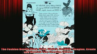 READ book  The Fashion Doodle Book Draw Sketch Scribble Imagine Create and Nourish Your Creative READ ONLINE