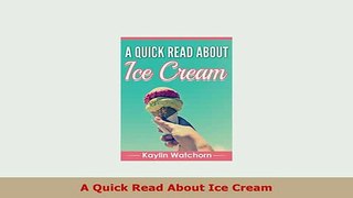 PDF  A Quick Read About Ice Cream PDF Full Ebook