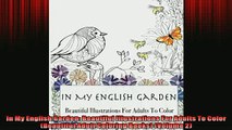 EBOOK ONLINE  In My English Garden Beautiful Illustrations For Adults To Color Beautiful Adult  BOOK ONLINE