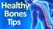 Bone Health : Tips to keep your Bones Healthy || Body Health Tips
