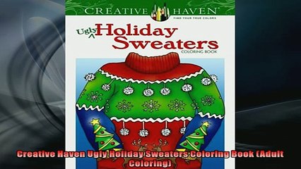 FREE DOWNLOAD  Creative Haven Ugly Holiday Sweaters Coloring Book Adult Coloring  FREE BOOOK ONLINE