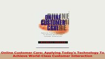 Download  Online Customer Care Applying Todays Technology To Achieve WorldClass Customer Ebook