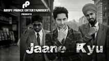 Jaane Kyu | Latest Song 2016 | Brad | Rimpy Prince