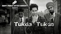 Tukda Tukda | Latest Song 2016 | Brad | Rimpy Prince