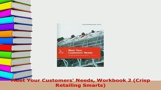 Download  Meet Your Customers Needs Workbook 2 Crisp Retailing Smarts Read Online