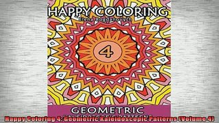 READ book  Happy Coloring 4 Geometric Kaleidoscopic Patterns Volume 4  DOWNLOAD ONLINE