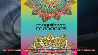 FREE DOWNLOAD  Magnificent Mandalas Adult Coloring Book Designs to Inspire Your Creative Genius  BOOK ONLINE