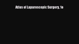 Download Atlas of Laparoscopic Surgery 1e PDF Free