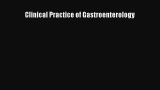Read Clinical Practice of Gastroenterology Ebook Free
