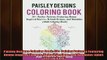 READ book  Paisley Designs Coloring Book 50 Paisley Patterns Featuring Henna Inspired Flowers  BOOK ONLINE