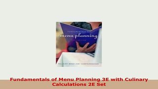 PDF  Fundamentals of Menu Planning 3E with Culinary Calculations 2E Set Download Online