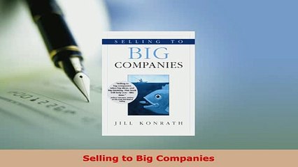 PDF  Selling to Big Companies Download Full Ebook
