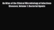 Read An Atlas of the Clinical Microbiology of Infectious Diseases Volume 1: Bacterial Agents