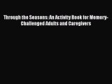 Read Through the Seasons: An Activity Book for Memory-Challenged Adults and Caregivers Ebook