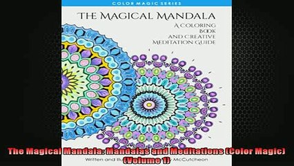 FREE PDF  The Magical Mandala Mandalas and Meditations Color Magic Volume 1  FREE BOOOK ONLINE