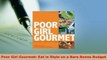 Download  Poor Girl Gourmet Eat in Style on a Bare Bones Budget Free Books