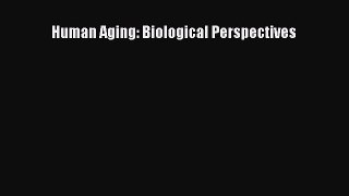 Read Human Aging: Biological Perspectives Ebook Free