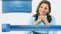 How to Keep Your Dental Veneers Looking White -­ Cosmetic Dentists of Houston