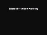 Download Essentials of Geriatric Psychiatry PDF Free