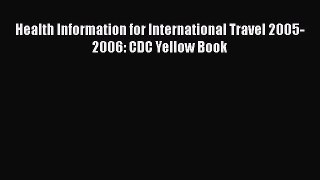 Read Health Information for International Travel 2005-2006: CDC Yellow Book Ebook Free
