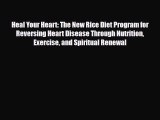 Read ‪Heal Your Heart: The New Rice Diet Program for Reversing Heart Disease Through Nutrition
