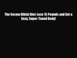 Download ‪The Cosmo Bikini Diet: Lose 15 Pounds and Get a Sexy Super-Toned Body!‬ PDF Free