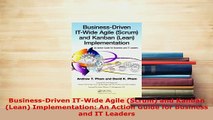 Download  BusinessDriven ITWide Agile Scrum and Kanban Lean Implementation An Action Guide Ebook