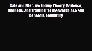 Download ‪Safe and Effective Lifting: Theory Evidence Methods and Training for the Workplace