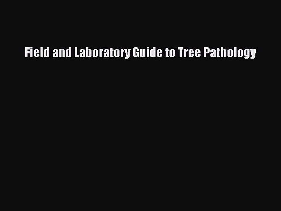 PDF Field and Laboratory Guide to Tree Pathology Free Books