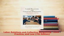 PDF  Labor Relations and Collective Bargaining Cases  Practice and Law 7th Edition PDF Online