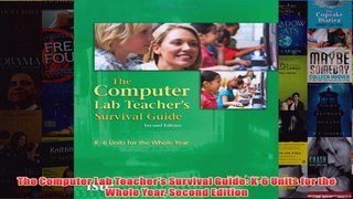 Free   The Computer Lab Teachers Survival Guide K6 Units for the Whole Year Second Edition Read Download