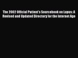 Read The 2002 Official Patient's Sourcebook on Lupus: A Revised and Updated Directory for the
