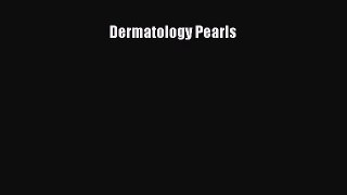 Read Dermatology Pearls Ebook Free